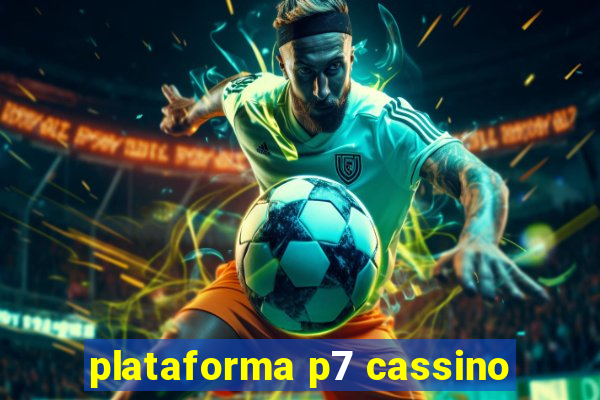 plataforma p7 cassino